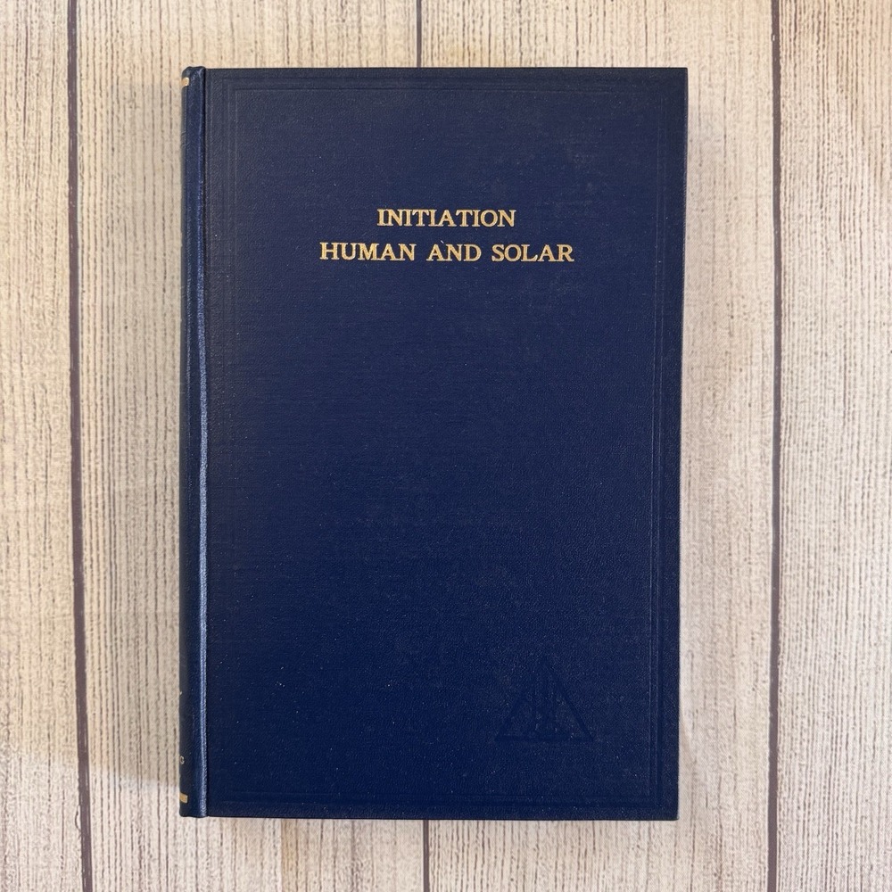Initiation Human and Solar Alice A Bailey‎ HC 1977 Lucis Trust Esoteric Occult